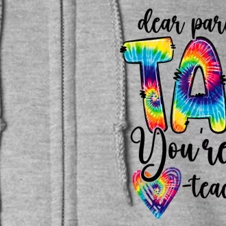 Dear Parents Tag Youre It Last Day Of School Funny Full Zip Hoodie