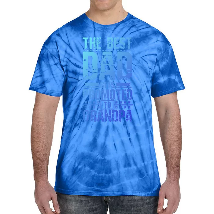 Dad Promoted To Grandpa With Dad Grandpa Funny Gift Tie-Dye T-Shirt