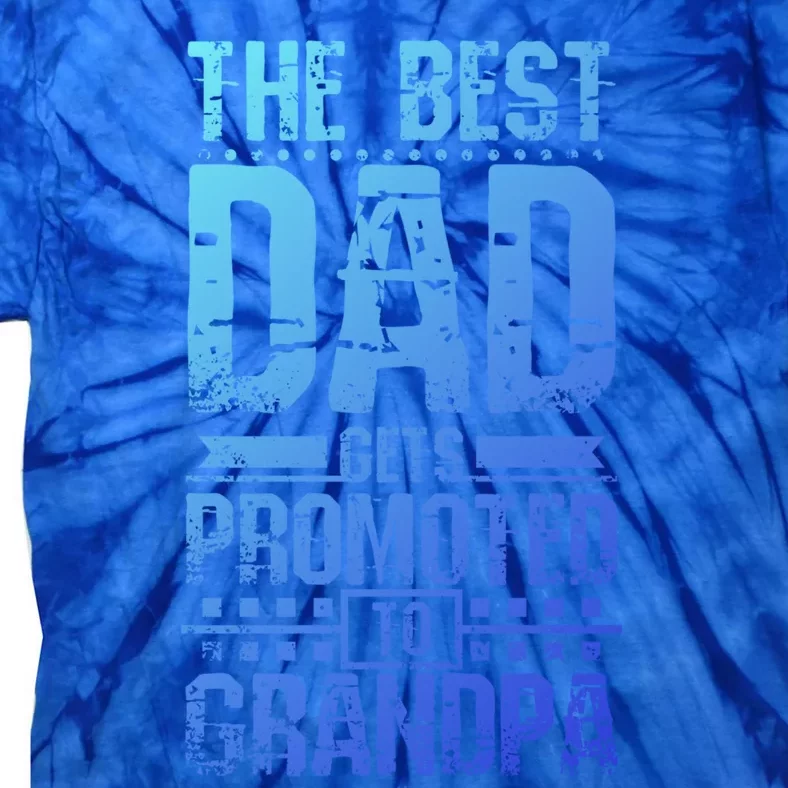 Dad Promoted To Grandpa With Dad Grandpa Funny Gift Tie-Dye T-Shirt