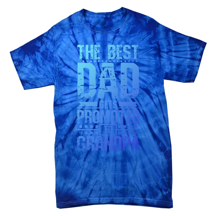 Dad Promoted To Grandpa With Dad Grandpa Funny Gift Tie-Dye T-Shirt