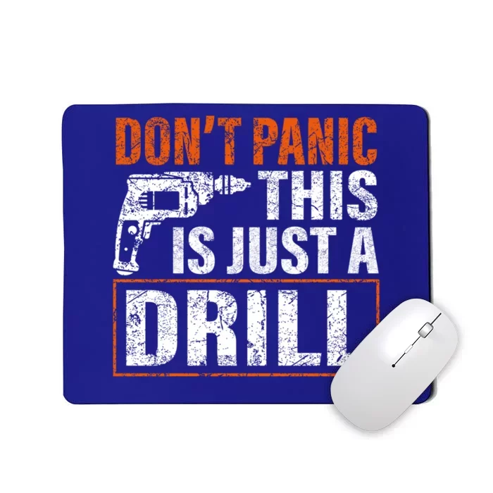 Don't Panic This Is Just A Drill Funny Tool Diy Meaningful Gift Mousepad