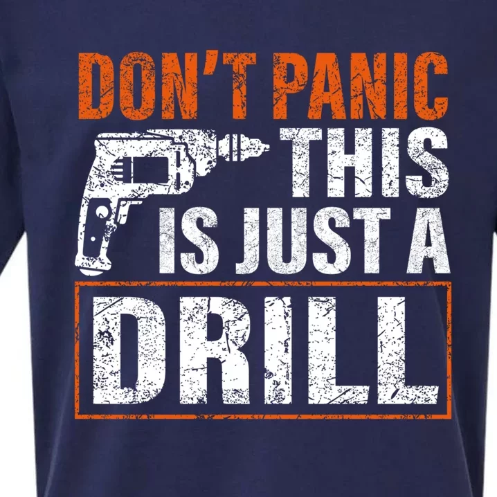 Don't Panic This Is Just A Drill Funny Tool Diy Meaningful Gift Sueded Cloud Jersey T-Shirt