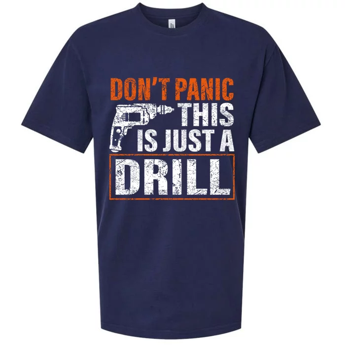 Don't Panic This Is Just A Drill Funny Tool Diy Meaningful Gift Sueded Cloud Jersey T-Shirt