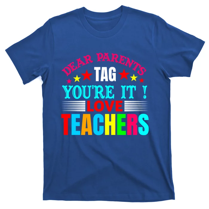 Dear Parents Tag You're It Love Teacher Summer Sea Cool Gift T-Shirt