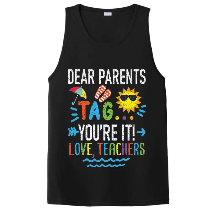 Dear Parents Tag You're It Love Teachers Last Day Of School Performance Tank