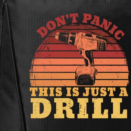 Don't Panic This Is Just A Drill Funny Tool Diy Gift City Backpack