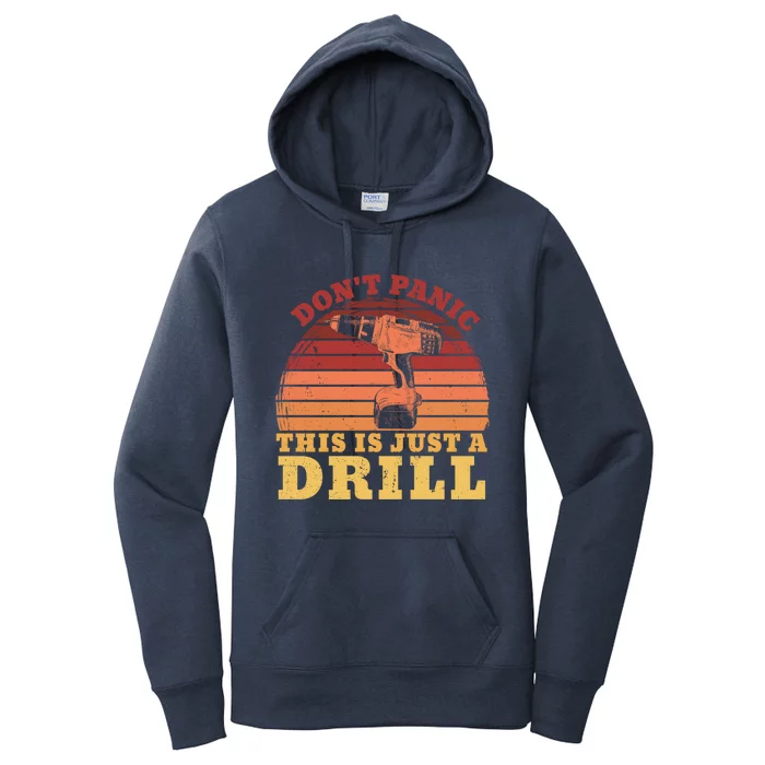 Don't Panic This Is Just A Drill Funny Tool Diy Gift Women's Pullover Hoodie