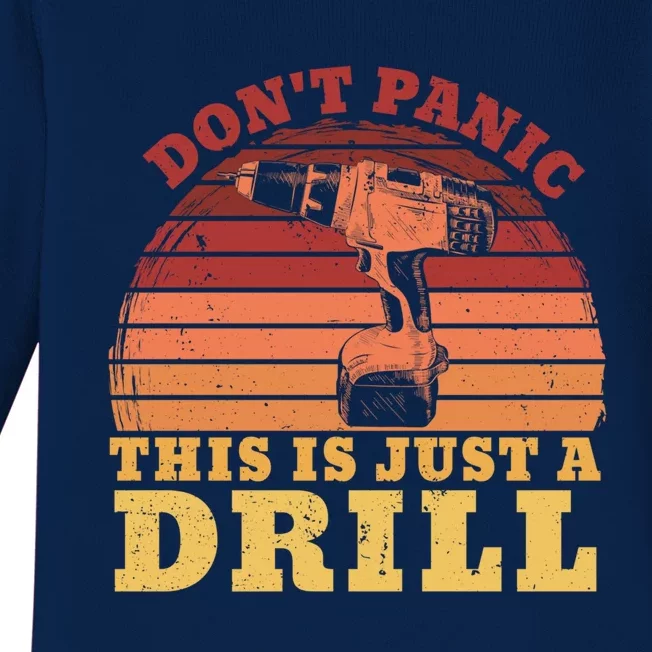 Don't Panic This Is Just A Drill Funny Tool Diy Gift Baby Long Sleeve Bodysuit