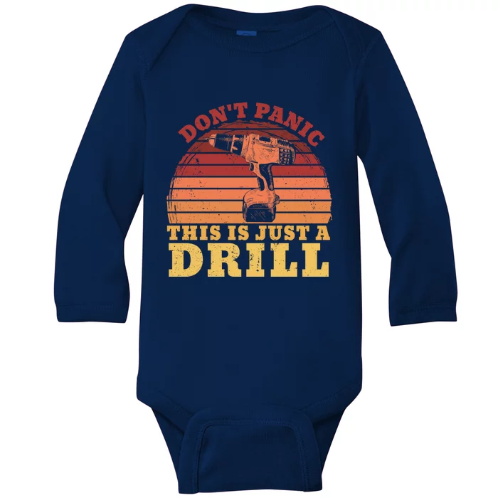 Don't Panic This Is Just A Drill Funny Tool Diy Gift Baby Long Sleeve Bodysuit