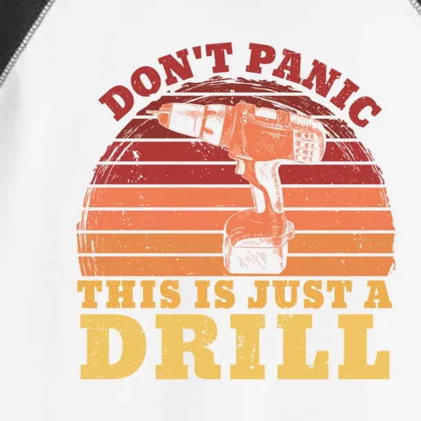 Don't Panic This Is Just A Drill Funny Tool Diy Gift Toddler Fine Jersey T-Shirt