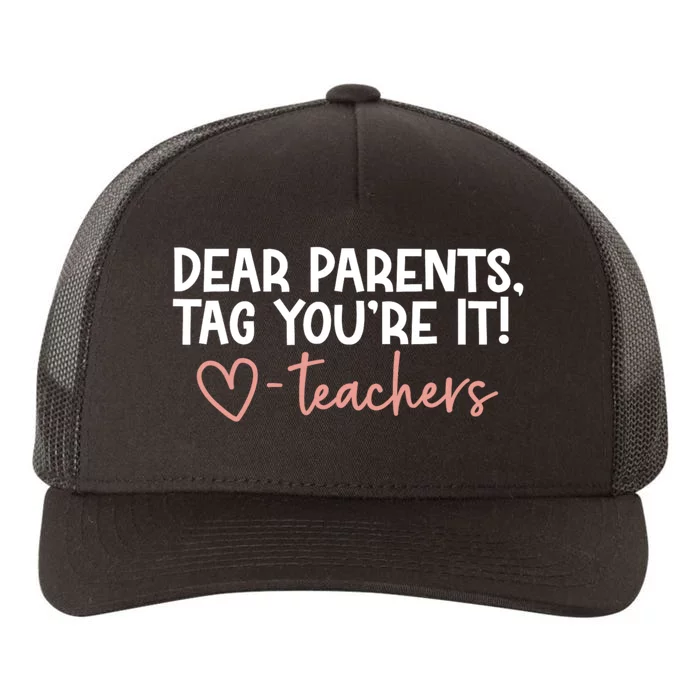 Dear Parents Tag Youre It Last Day Of School Funny Yupoong Adult 5-Panel Trucker Hat