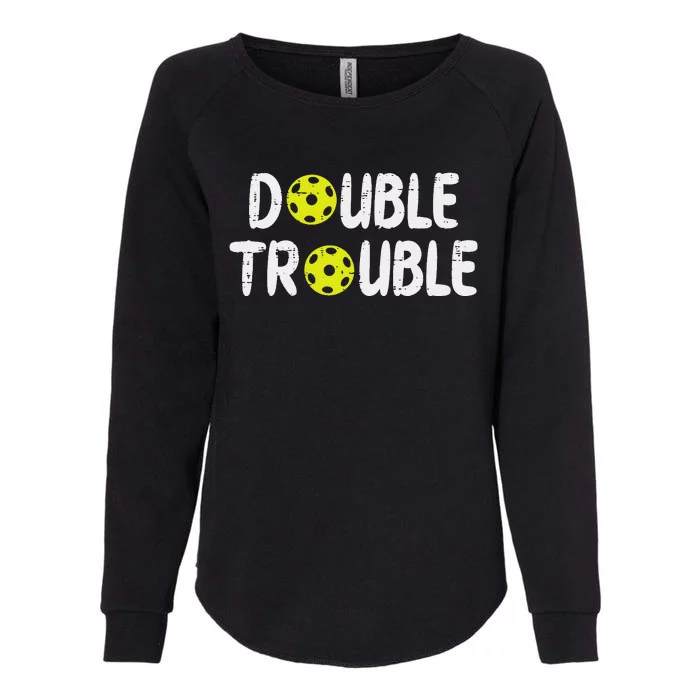 Double Pickleball Trouble Pickle Ball Matching Womens California Wash Sweatshirt