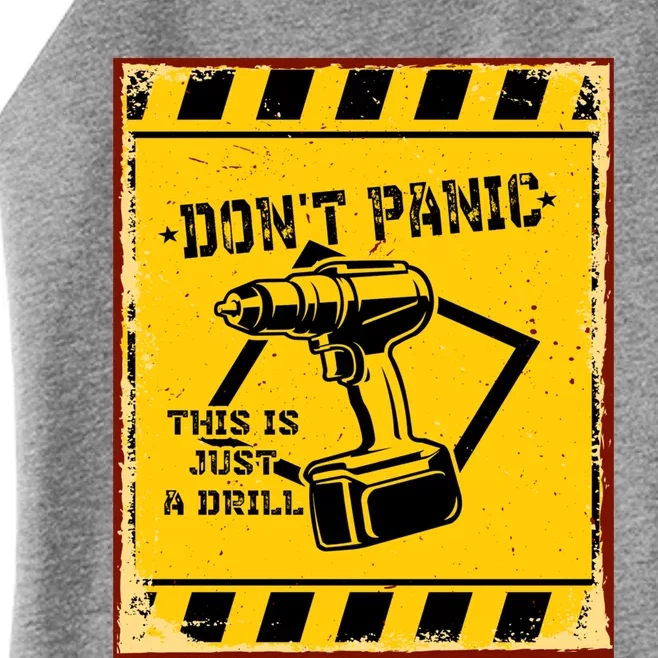 Don't Panic This Is Just A Drill Funny Tool Diy Gift Women’s Perfect Tri Rocker Tank