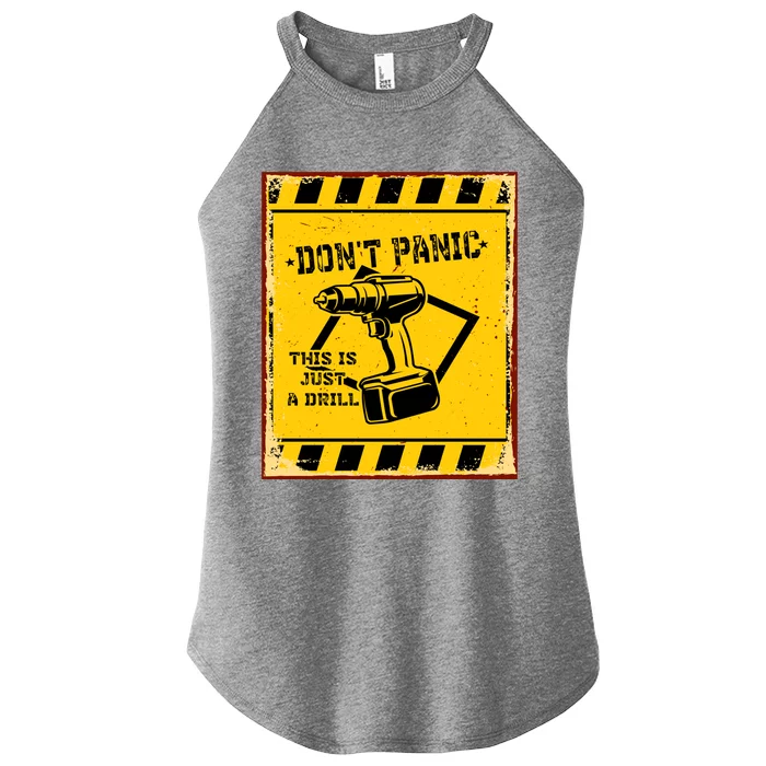 Don't Panic This Is Just A Drill Funny Tool Diy Gift Women’s Perfect Tri Rocker Tank