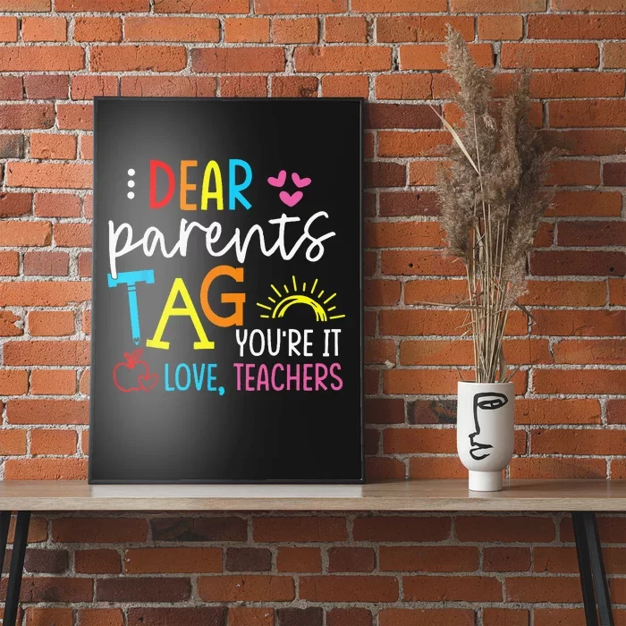 Dear Parents Tag Youre It Love Teacher Rainbow Funny Teacher Poster