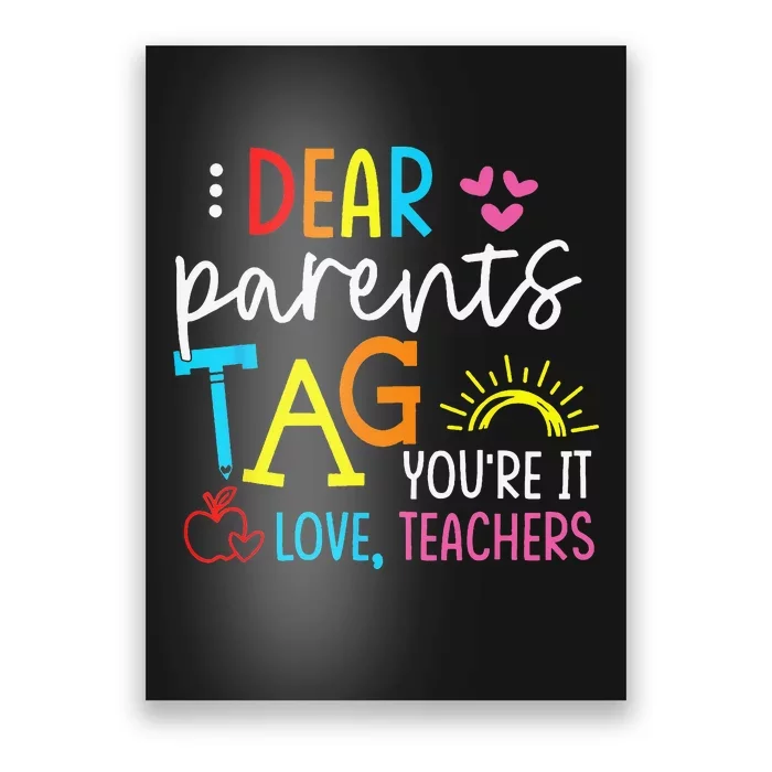 Dear Parents Tag Youre It Love Teacher Rainbow Funny Teacher Poster