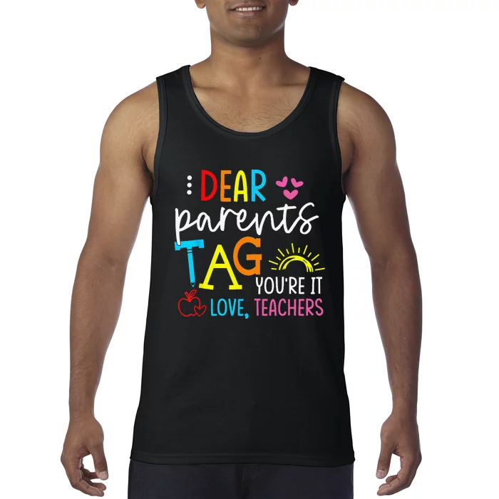 Dear Parents Tag Youre It Love Teacher Rainbow Funny Teacher Tank Top