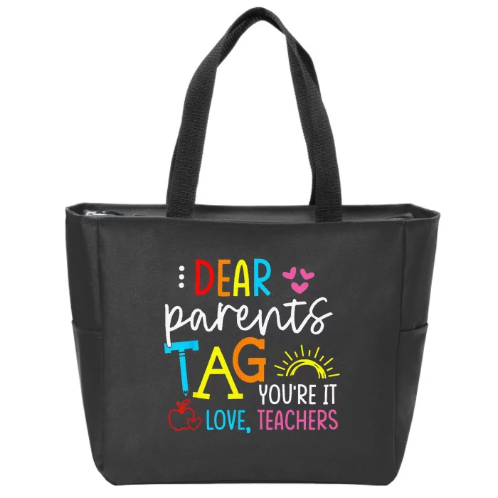 Dear Parents Tag Youre It Love Teacher Rainbow Funny Teacher Zip Tote Bag