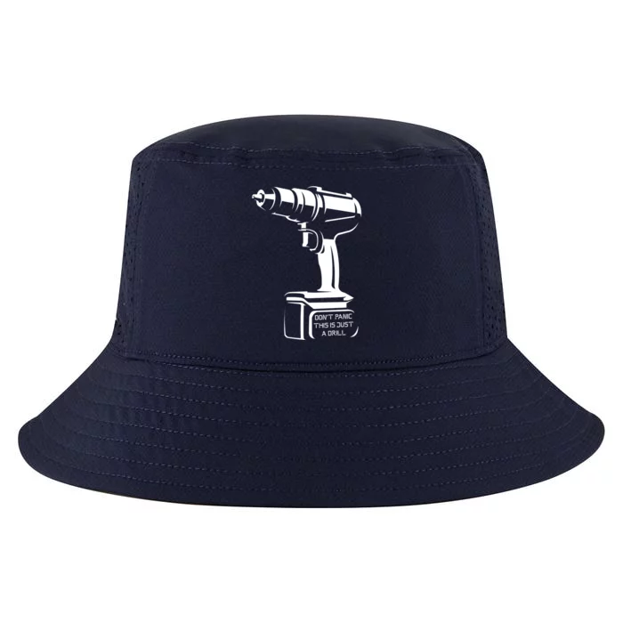 Don't Panic This Is Just A Drill Funny Tool Diy Meaningful Gift Cool Comfort Performance Bucket Hat