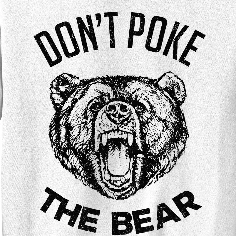 DonT Poke The Bear Funny Bear Spirit Animal Lover Gift Sweatshirt