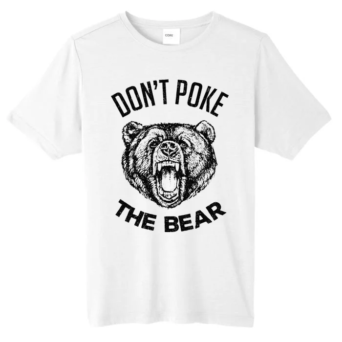 DonT Poke The Bear Funny Bear Spirit Animal Lover Gift ChromaSoft Performance T-Shirt