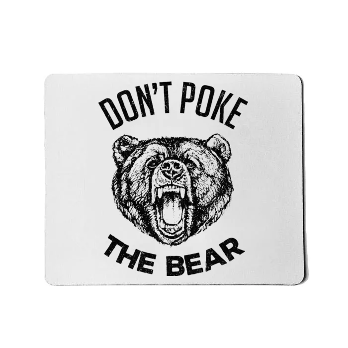 DonT Poke The Bear Funny Bear Spirit Animal Lover Gift Mousepad