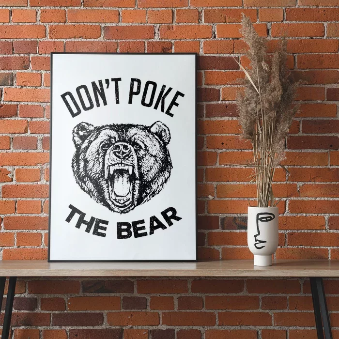 DonT Poke The Bear Funny Bear Spirit Animal Lover Gift Poster