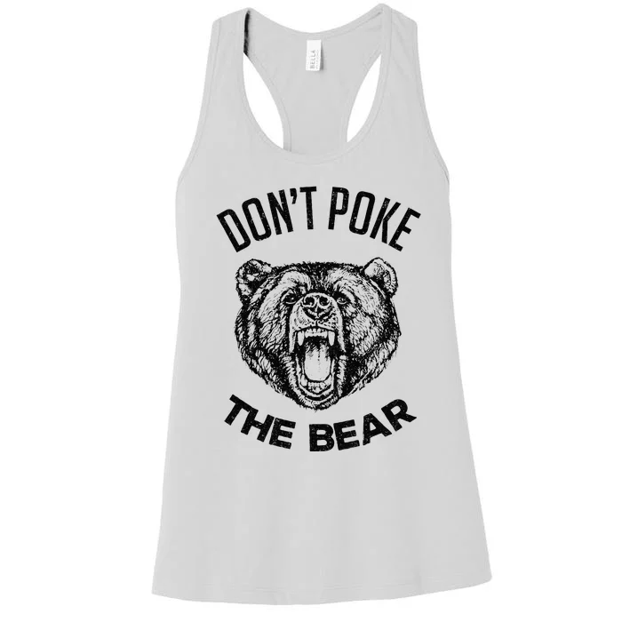 DonT Poke The Bear Funny Bear Spirit Animal Lover Gift Women's Racerback Tank