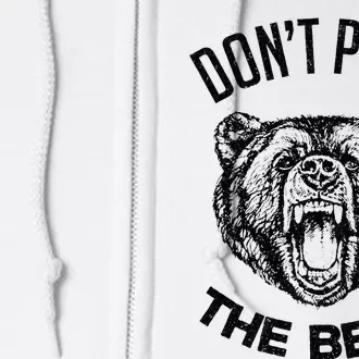 DonT Poke The Bear Funny Bear Spirit Animal Lover Gift Full Zip Hoodie