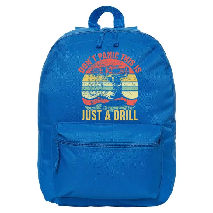 Don't Panic This Is Just A Drill Vintage Funny Tool Diy Gift 16 in Basic Backpack