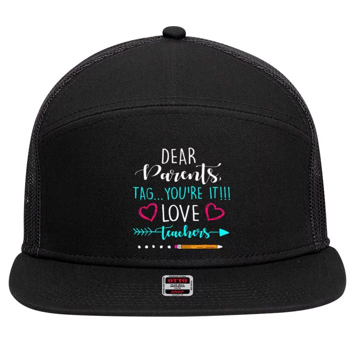 Dear Parents Tag Youre It Love Teacher Funny 7 Panel Mesh Trucker Snapback Hat