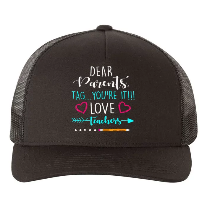 Dear Parents Tag Youre It Love Teacher Funny Yupoong Adult 5-Panel Trucker Hat