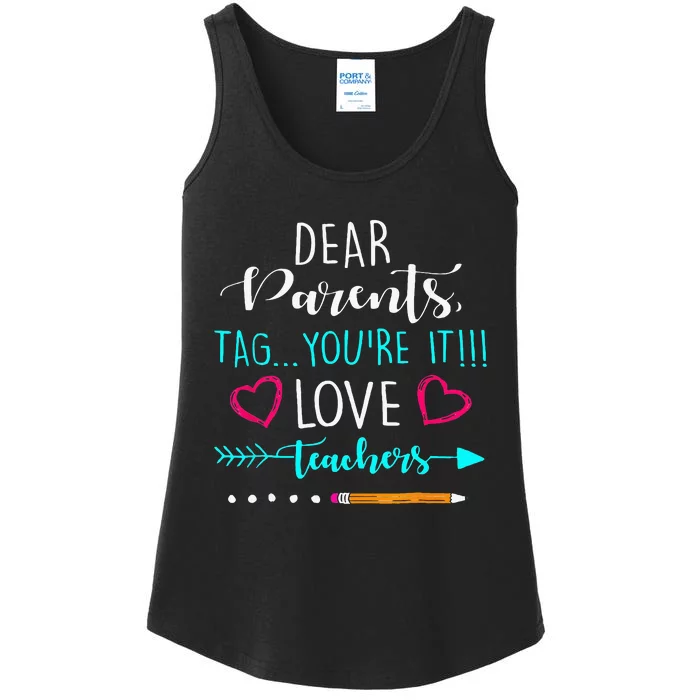 Dear Parents Tag Youre It Love Teacher Funny Ladies Essential Tank