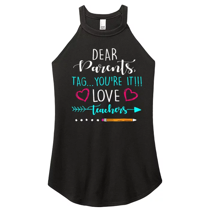 Dear Parents Tag Youre It Love Teacher Funny Women’s Perfect Tri Rocker Tank