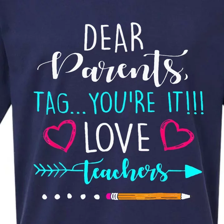 Dear Parents Tag Youre It Love Teacher Funny Sueded Cloud Jersey T-Shirt