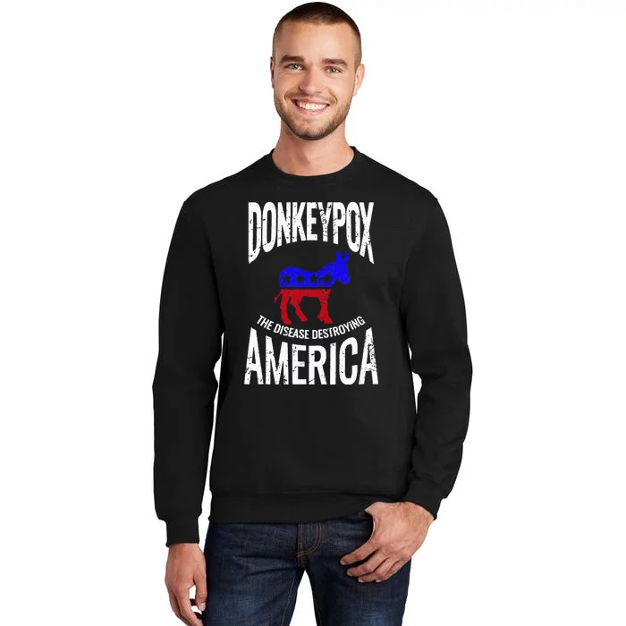 Donkey Pox The Disease Destroying America Funny Donkeypox Sweatshirt