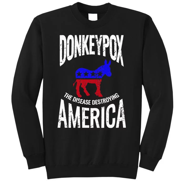 Donkey Pox The Disease Destroying America Funny Donkeypox Sweatshirt