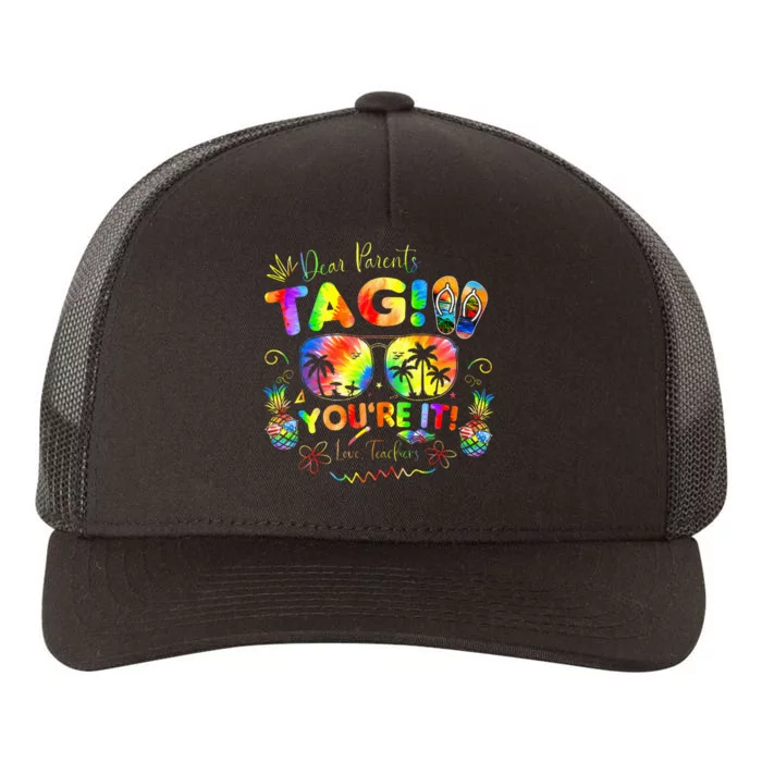 Dear Parents Tag YouRe It Love Teachers Last Day Of School Yupoong Adult 5-Panel Trucker Hat