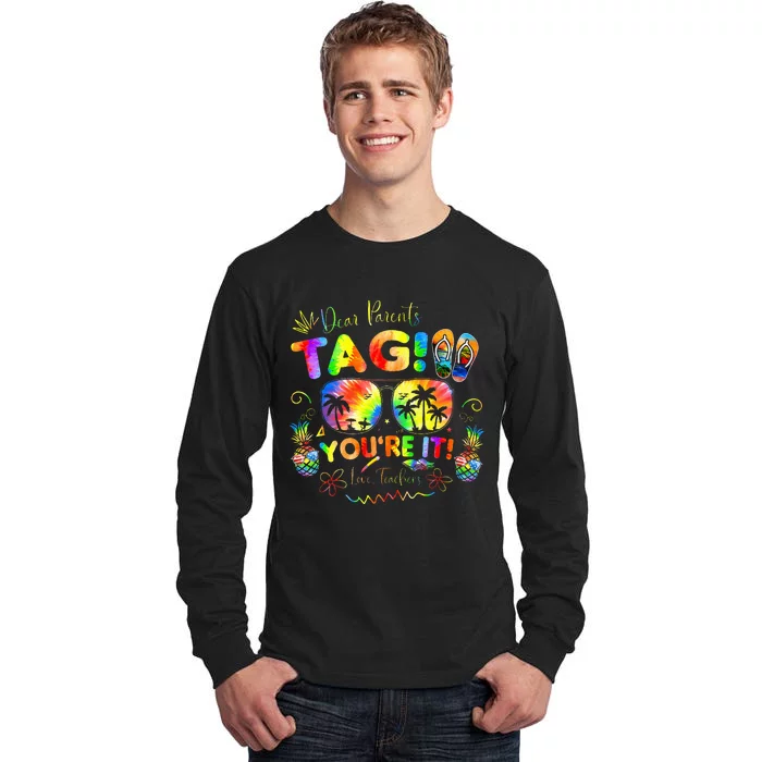 Dear Parents Tag YouRe It Love Teachers Last Day Of School Tall Long Sleeve T-Shirt