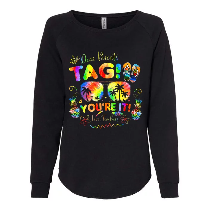 Dear Parents Tag YouRe It Love Teachers Last Day Of School Womens California Wash Sweatshirt