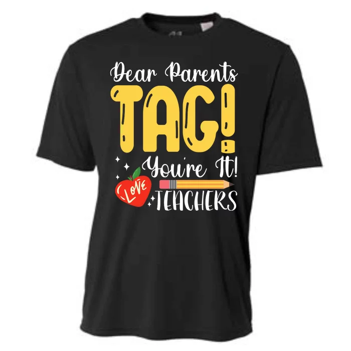 Dear Parents Tag Youre It Love Teachers Summer Funny Cooling Performance Crew T-Shirt