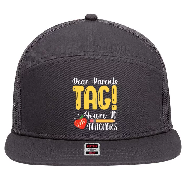 Dear Parents Tag Youre It Love Teachers Summer Funny 7 Panel Mesh Trucker Snapback Hat