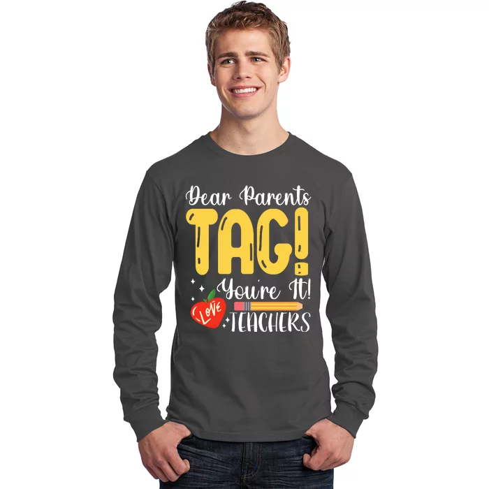 Dear Parents Tag Youre It Love Teachers Summer Funny Long Sleeve Shirt