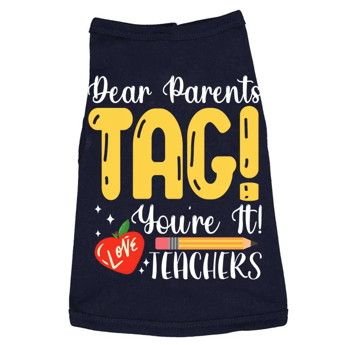 Dear Parents Tag Youre It Love Teachers Summer Funny Doggie Tank