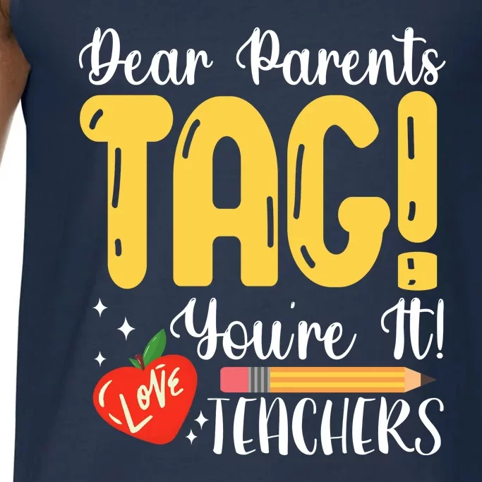 Dear Parents Tag Youre It Love Teachers Summer Funny Comfort Colors® Tank Top