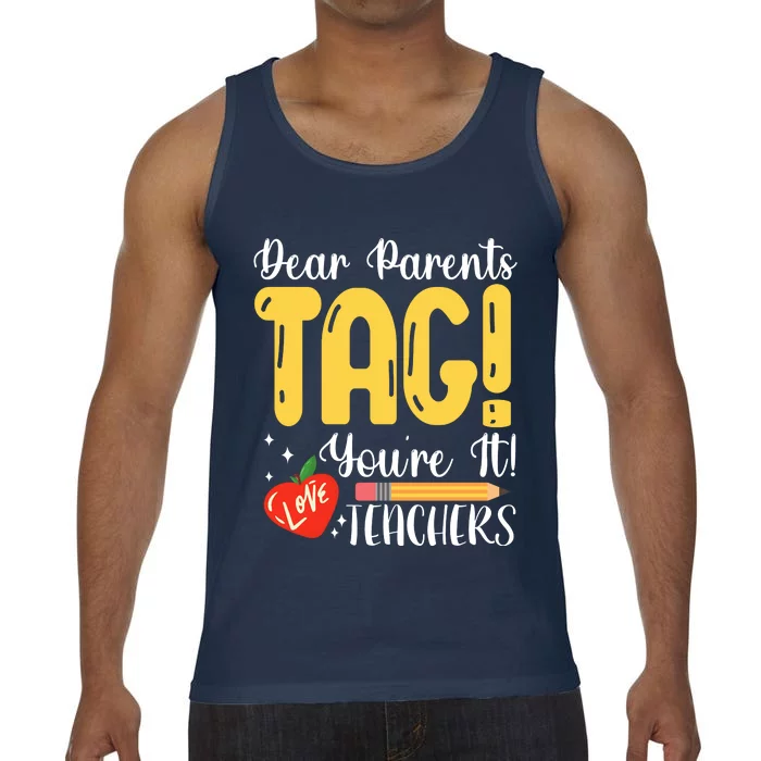 Dear Parents Tag Youre It Love Teachers Summer Funny Comfort Colors® Tank Top