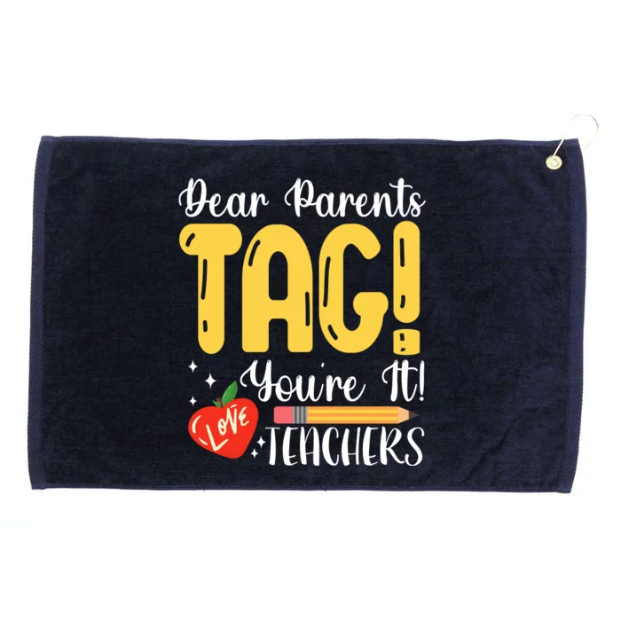 Dear Parents Tag Youre It Love Teachers Summer Funny Grommeted Golf Towel