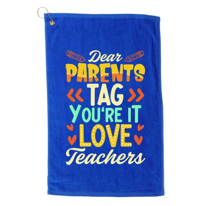 Dear Parents Tag Youre It Love Teacher Funny Graduation Gift Platinum Collection Golf Towel