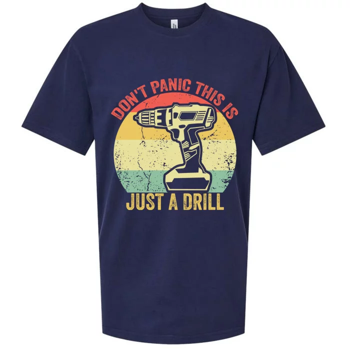 Don't Panic This Is Just A Drill Vintage Funny Tool Diy Gift Sueded Cloud Jersey T-Shirt