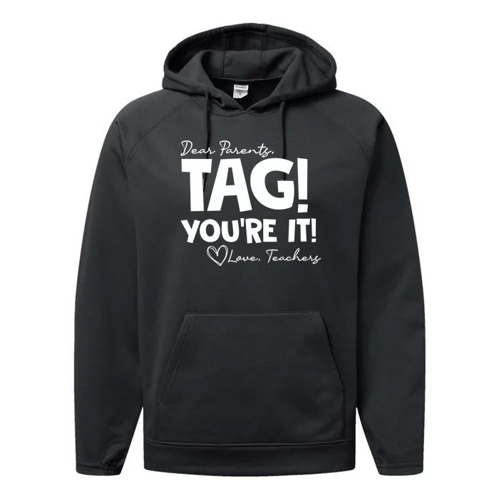 Dear Parents Tag Youre It Last Day Of School Funny Performance Fleece Hoodie